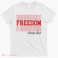 Charlie Kirk Freedom Freedom Freedom Mashup T-Shirt thumb 0