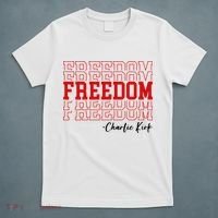 Charlie Kirk Freedom Freedom Freedom Mashup T-Shirt thumb 5