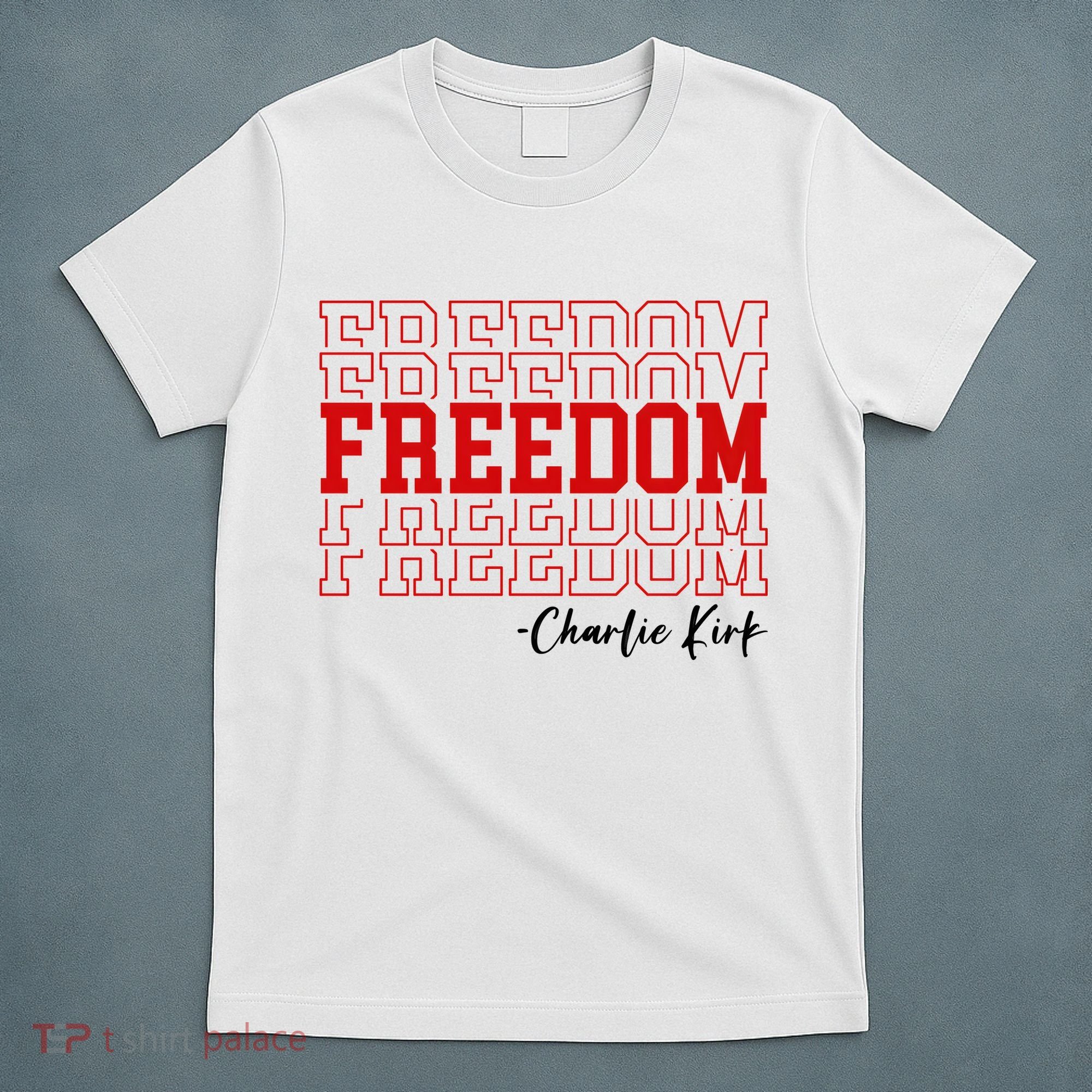 Charlie Kirk Freedom Freedom Freedom Mashup T-Shirt