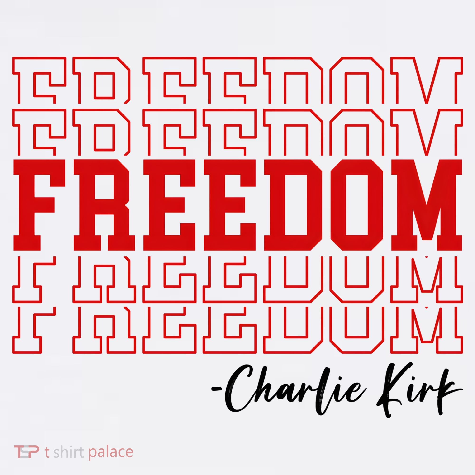 Charlie Kirk Freedom Freedom Freedom Mashup T-Shirt