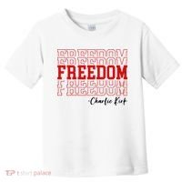 Charlie Kirk Freedom Freedom Freedom Mashup Toddler T-Shirt thumb 0