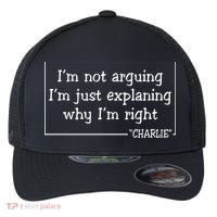 Charlie Kirk Famous Quote I'm Not Arguing Just Explaining Why Im Right Flexfit Unipanel Trucker Cap thumb 0