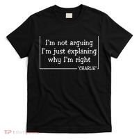 Charlie Kirk Famous Quote I'm Not Arguing Just Explaining Why Im Right T-Shirt thumb 0