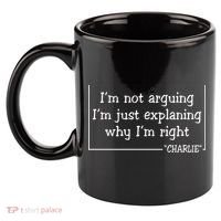 Charlie Kirk Famous Quote I'm Not Arguing Just Explaining Why Im Right 11oz C Handle Ceramic Mug thumb 2
