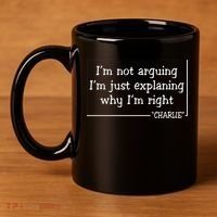 Charlie Kirk Famous Quote I'm Not Arguing Just Explaining Why Im Right 11oz C Handle Ceramic Mug thumb 4