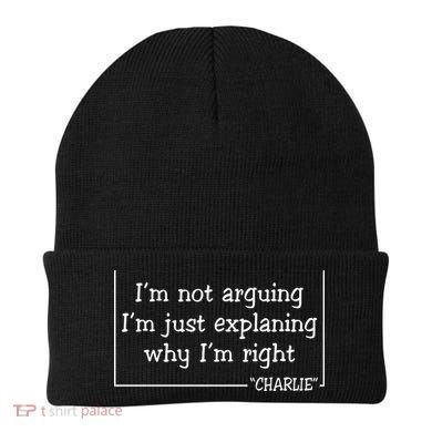 Charlie Kirk Famous Quote I'm Not Arguing Just Explaining Why Im Right Beanie