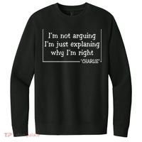 Charlie Kirk Famous Quote I'm Not Arguing Just Explaining Why Im Right V.I.T. Fleece Crew Sweatshirt thumb 0