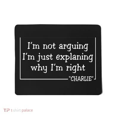Charlie Kirk Famous Quote I'm Not Arguing Just Explaining Why Im Right Mousepad