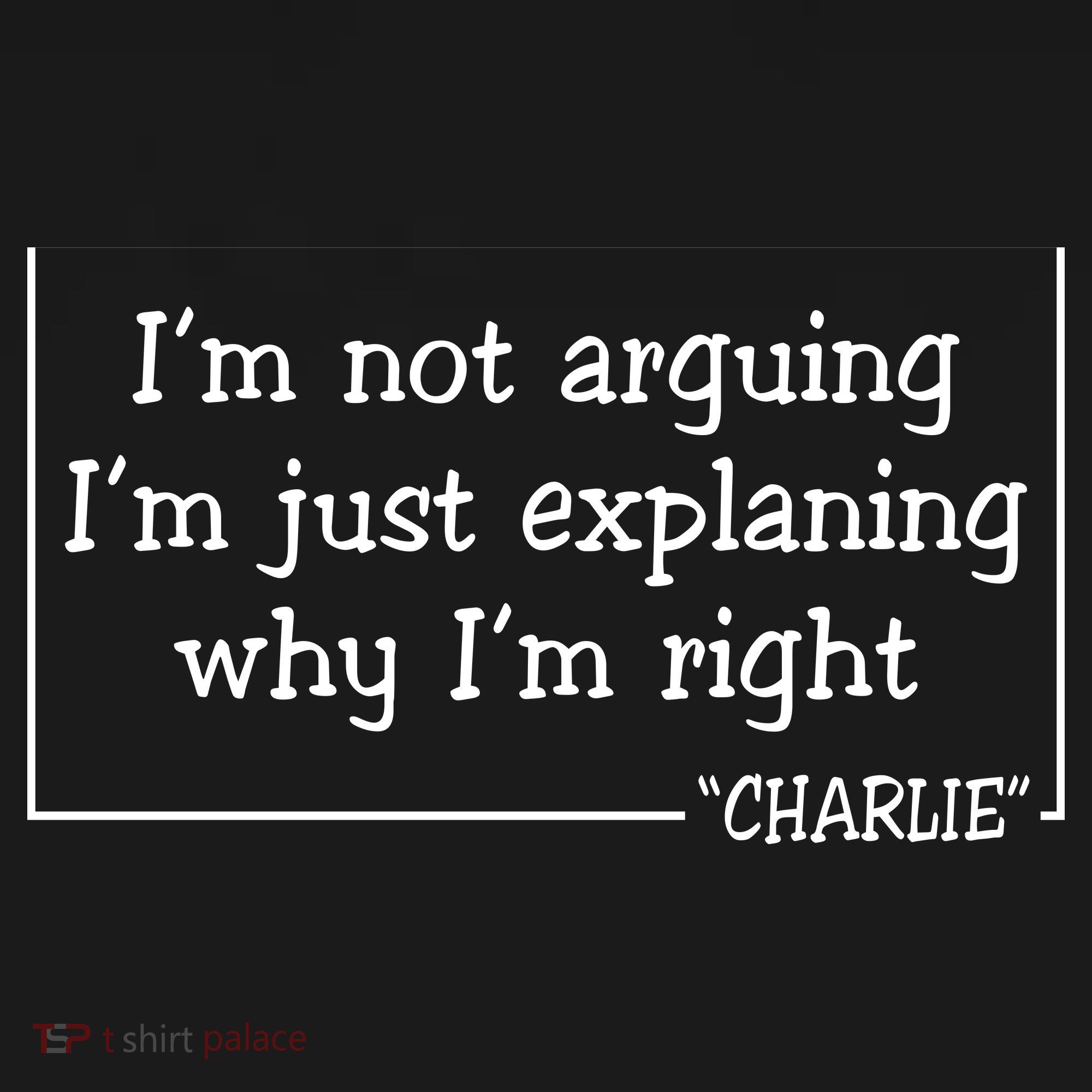 Charlie Kirk Famous Quote I'm Not Arguing Just Explaining Why Im Right Women's Tank Top