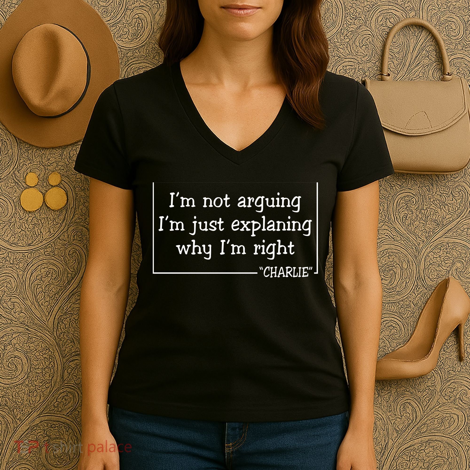 Charlie Kirk Famous Quote I'm Not Arguing Just Explaining Why Im Right Women's V-Neck T-Shirt