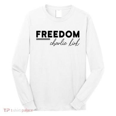 Charlie Kirk Freedom Hero American Values Long Sleeve Shirt
