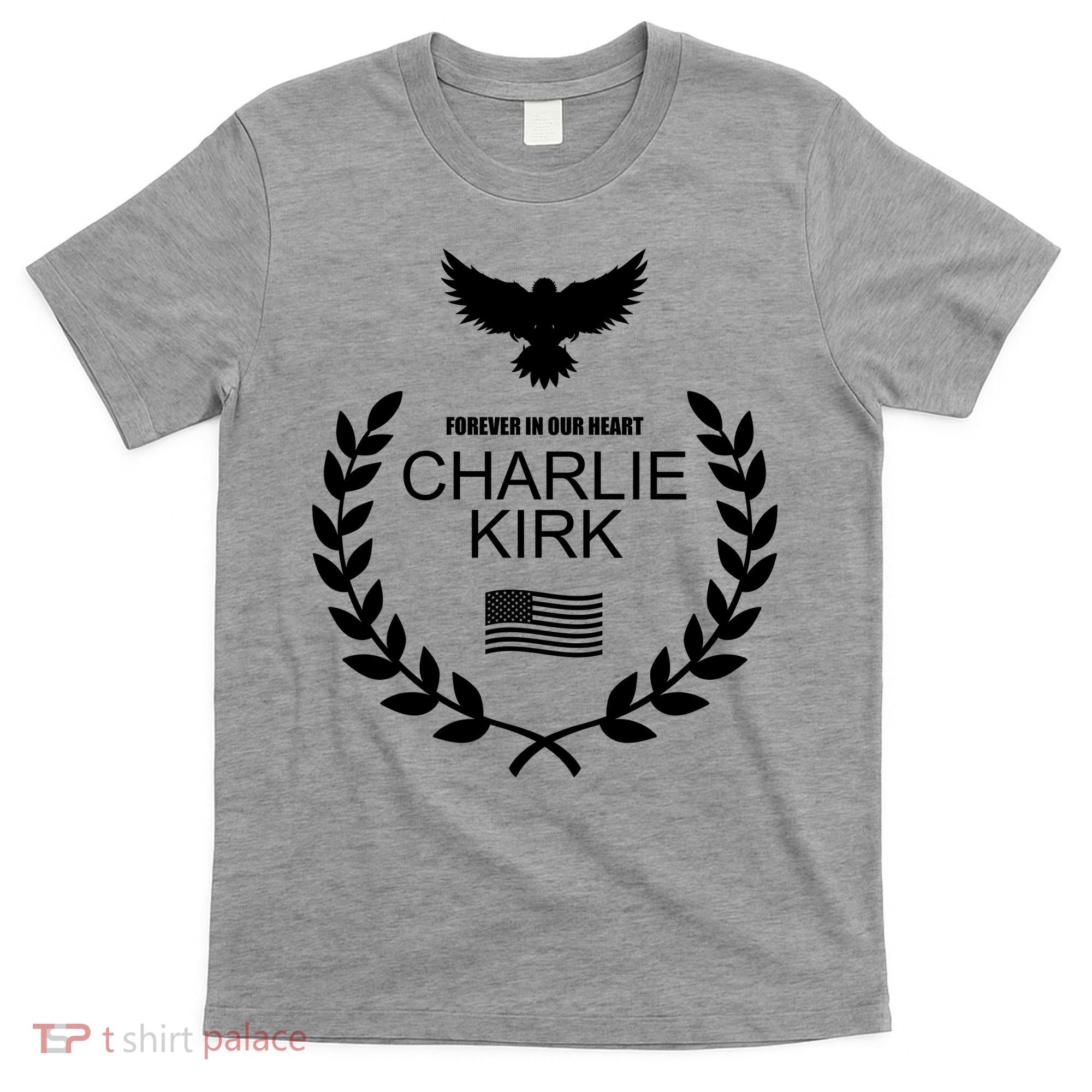 Charlie Kirk “Forever In Our Heart" Memorial Patriotic Eagle Wreath T-Shirt