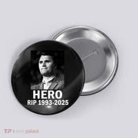Charlie Kirk Is My Hero RIP 1993-2025 Button thumb 0