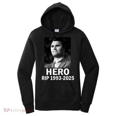 Charlie Kirk Is My Hero RIP 1993-2025 Women's Hoodie