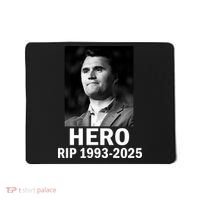 Charlie Kirk Is My Hero RIP 1993-2025 Mousepad thumb 0