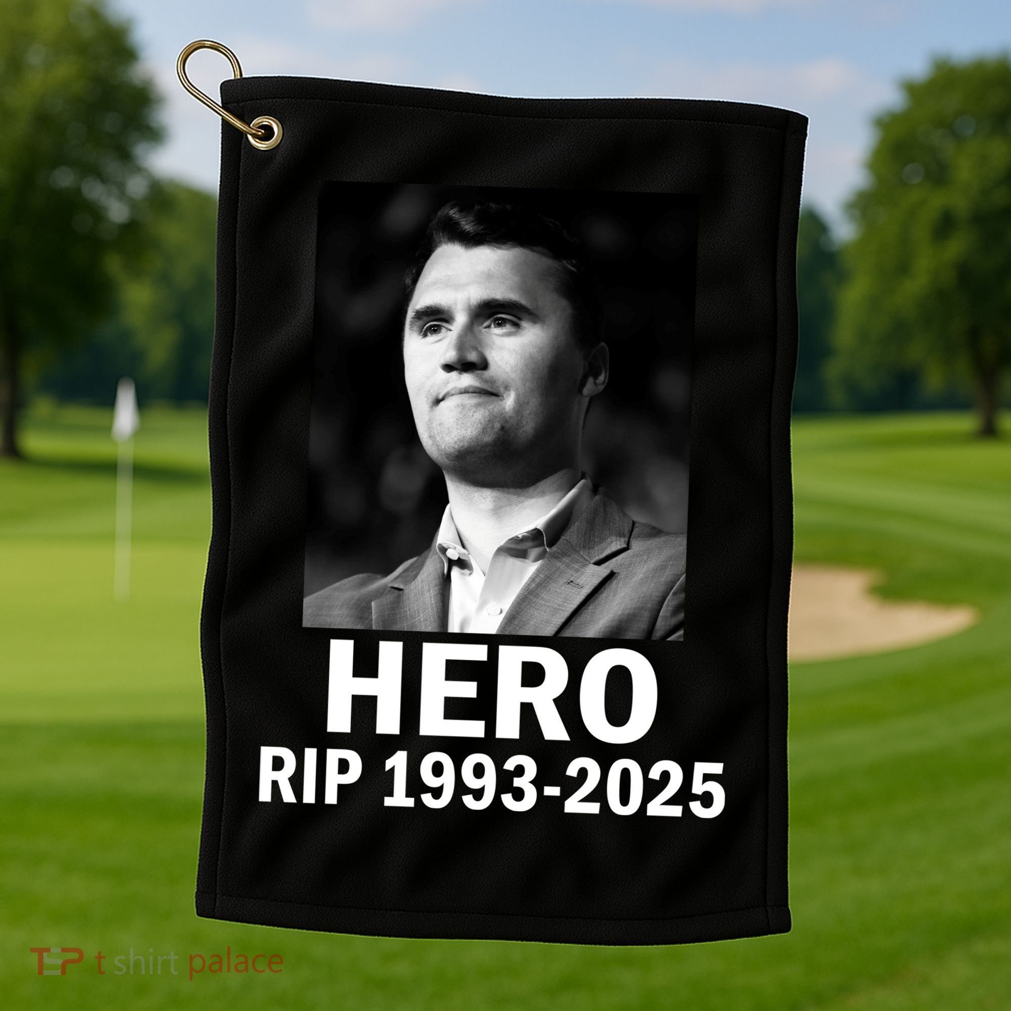 Charlie Kirk Is My Hero RIP 1993-2025 Golf Towel
