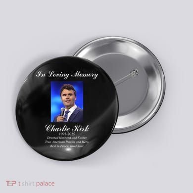 Charlie Kirk In Loving Memory Rest In Peace Button