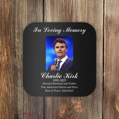 Charlie Kirk In Loving Memory Rest In Peace Coaster