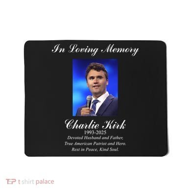 Charlie Kirk In Loving Memory Rest In Peace Mousepad