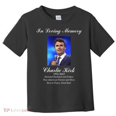 Charlie Kirk In Loving Memory Rest In Peace Toddler T-Shirt