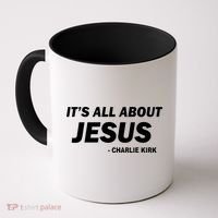 Charlie Kirk It's All About Jesus Coffee Mug thumb 0