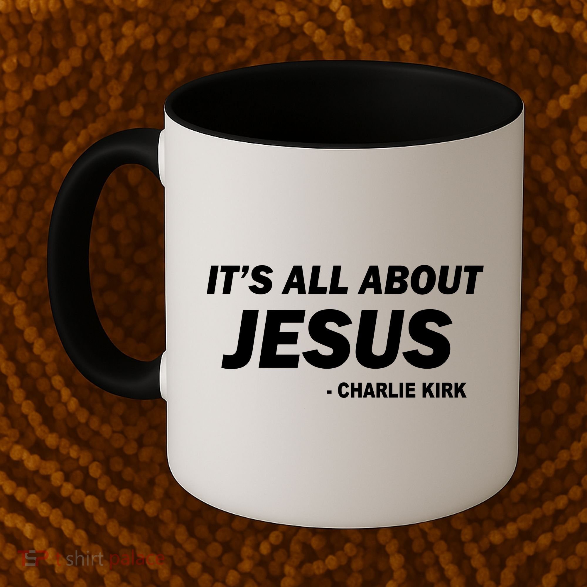 Charlie Kirk It's All About Jesus Coffee Mug