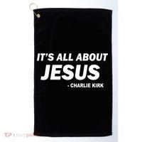 Charlie Kirk It's All About Jesus Golf Towel thumb 0