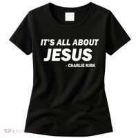 Charlie Kirk It's All About Jesus Women's T-Shirt thumb 0