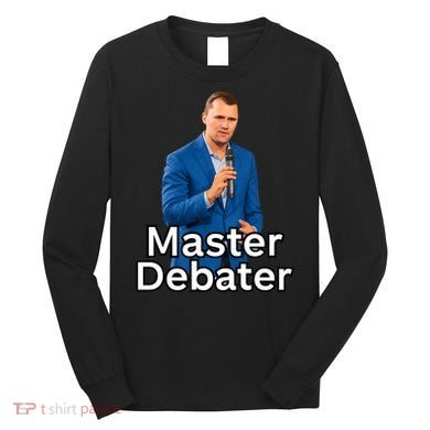 Charlie Kirk Is A Master Debater Long Sleeve Shirt