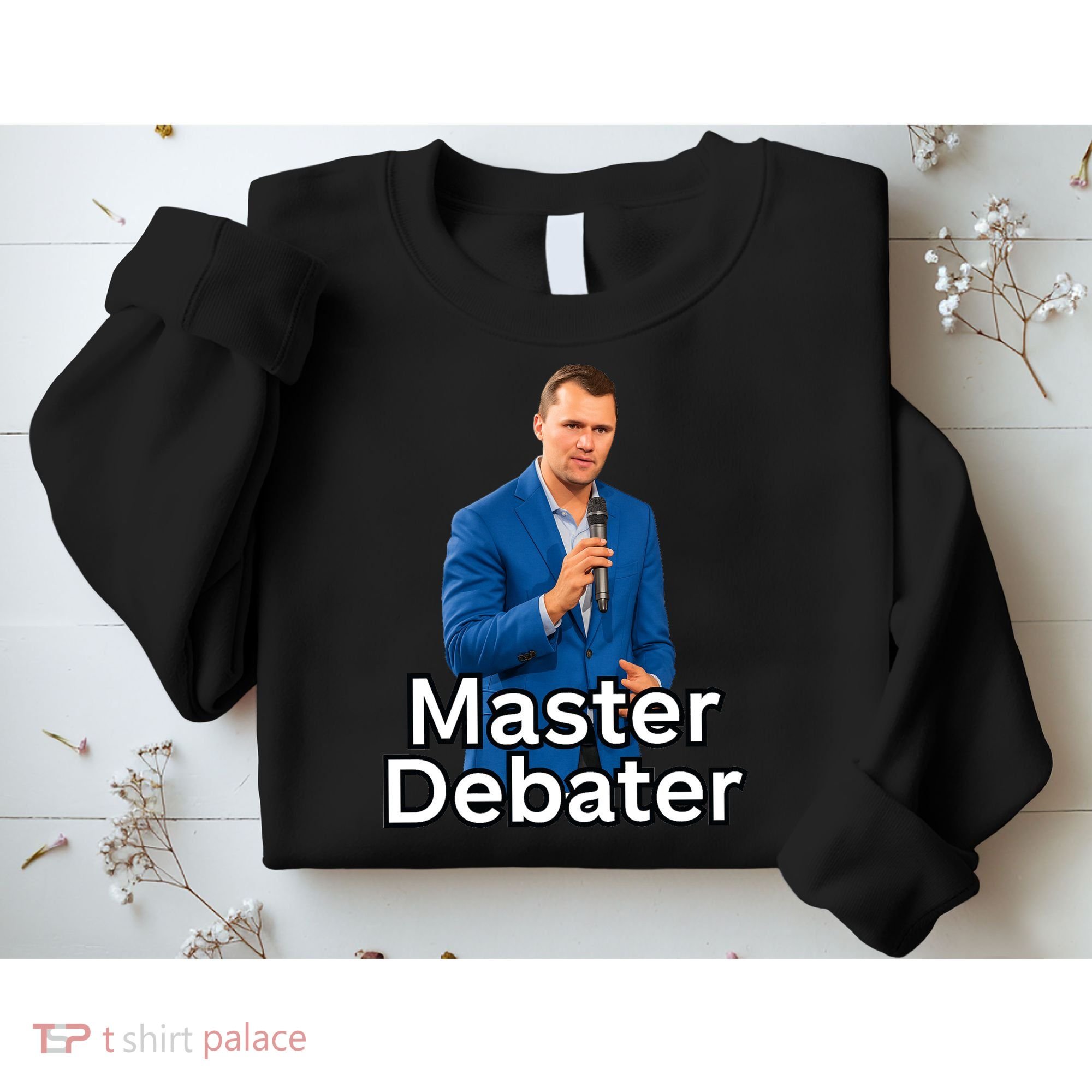 Charlie Kirk Is A Master Debater Sweatshirt