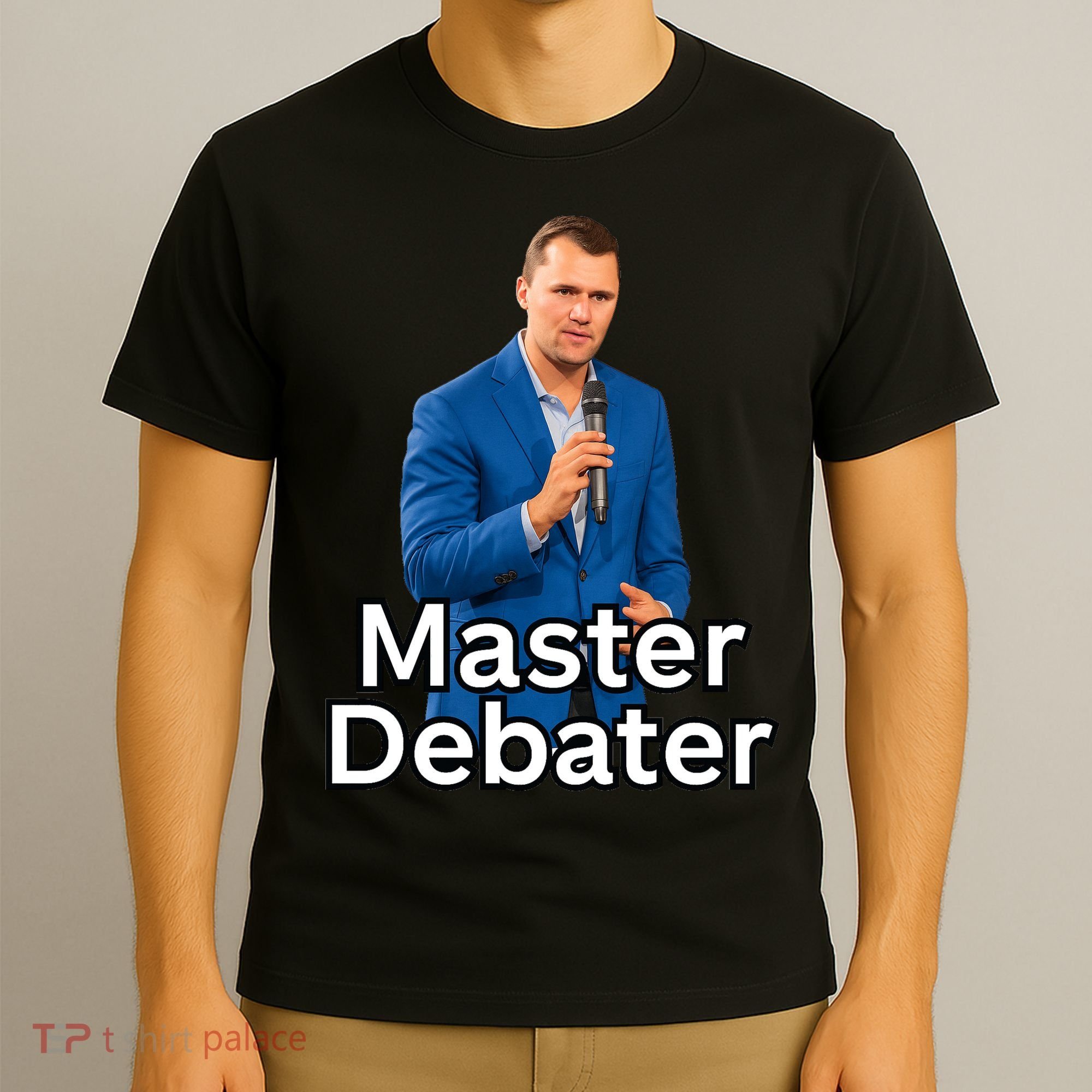 Charlie Kirk Is A Master Debater T-Shirt