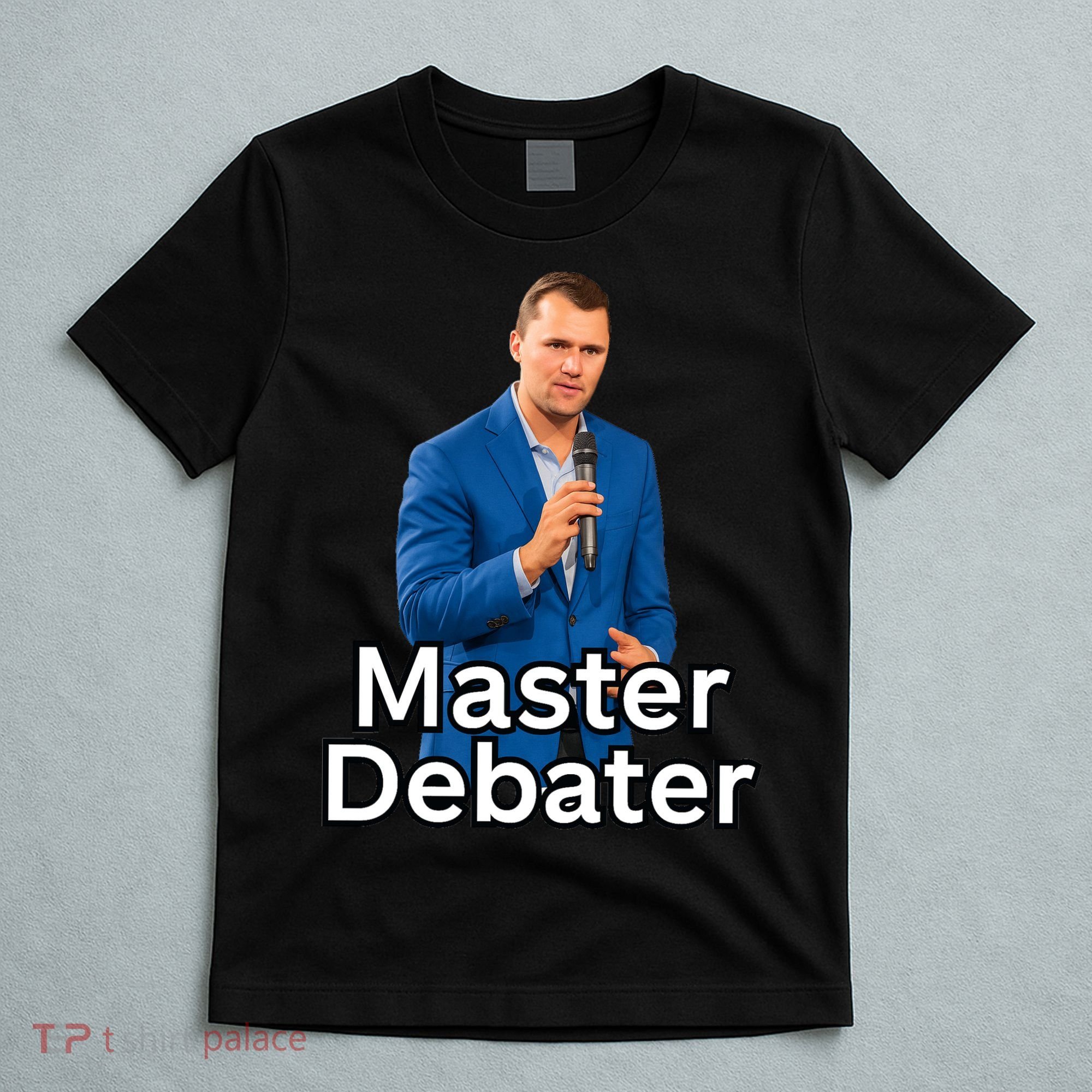 Charlie Kirk Is A Master Debater T-Shirt