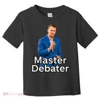 Charlie Kirk Is A Master Debater Toddler T-Shirt thumb 0