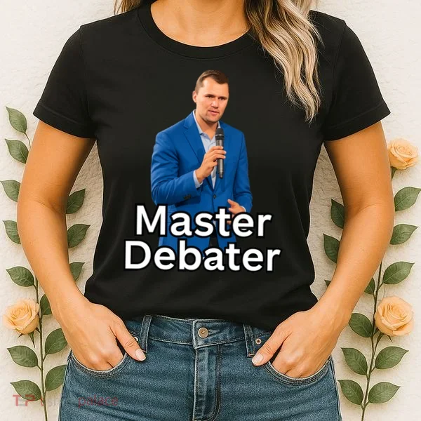 Charlie Kirk Is A Master Debater Women's T-Shirt
