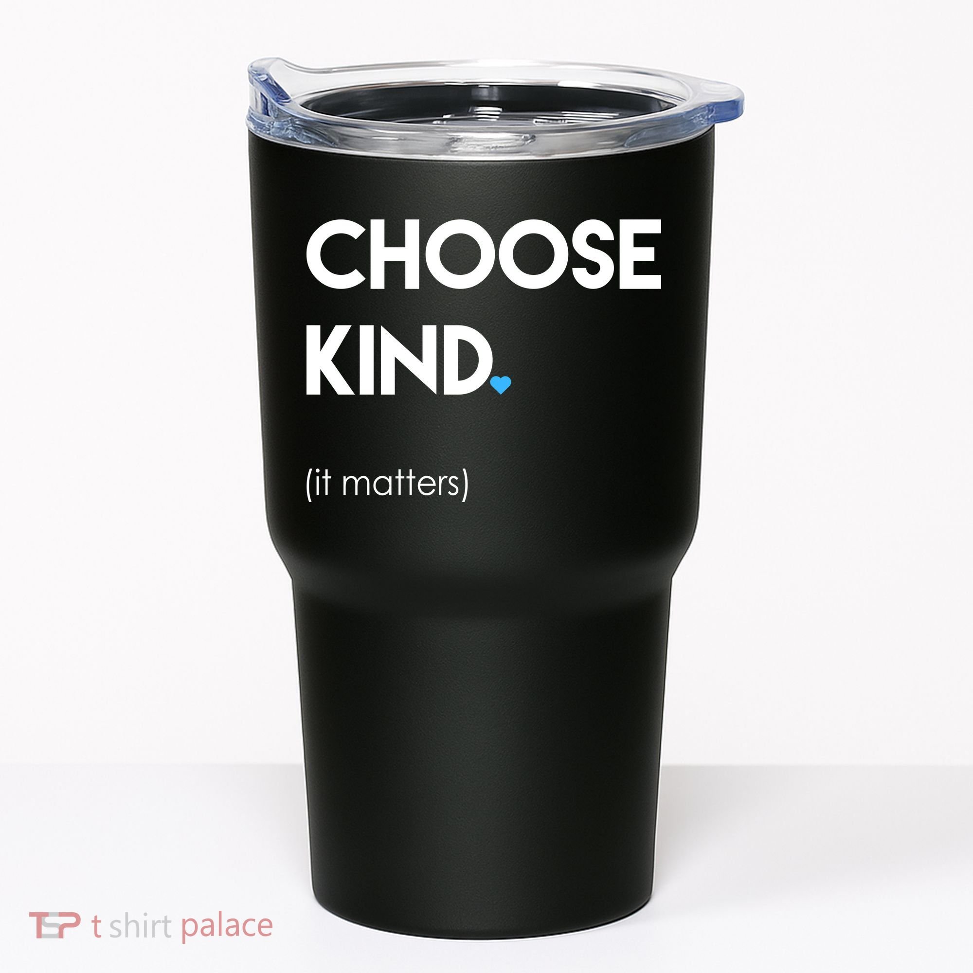 Choose Kind It Matters Tumbler