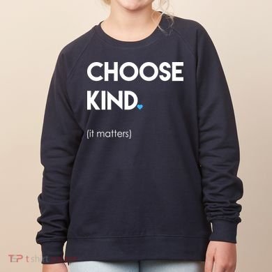 Choose Kind It Matters Women's Sweatshirt
