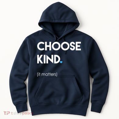 Choose Kind It Matters Hoodie