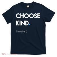 Choose Kind It Matters T-Shirt thumb 0