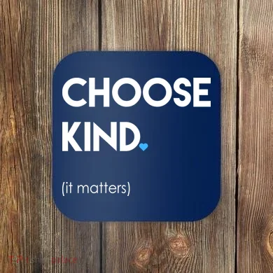 Choose Kind It Matters Coaster