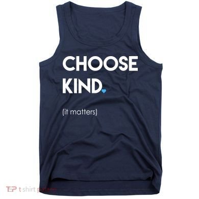 Choose Kind It Matters Tank Top