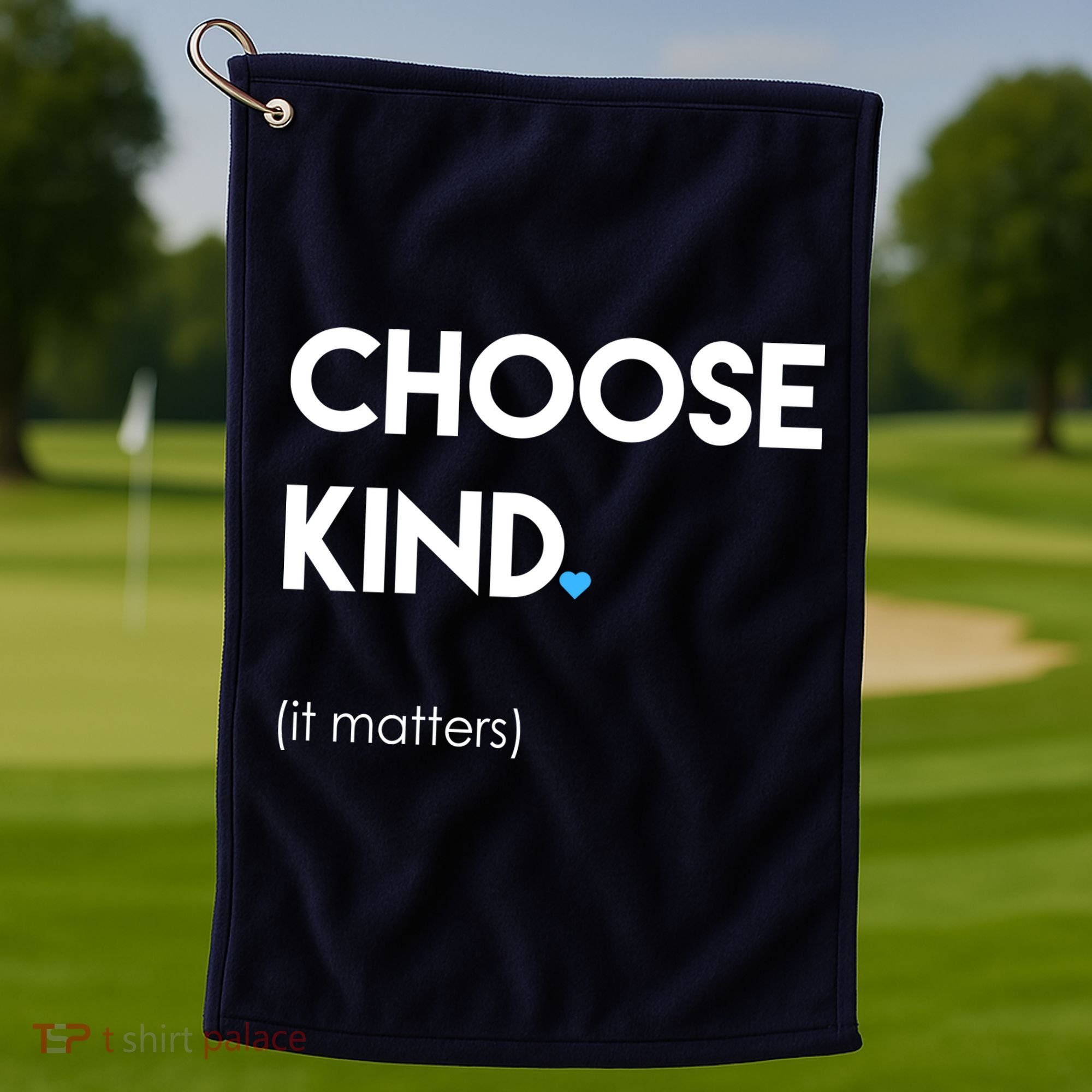 Choose Kind It Matters Golf Towel