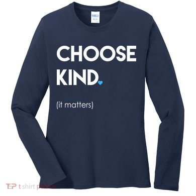 Choose Kind It Matters Women's Long Sleeve Shirt