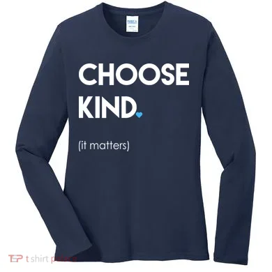 Choose Kind It Matters Women's Long Sleeve Shirt