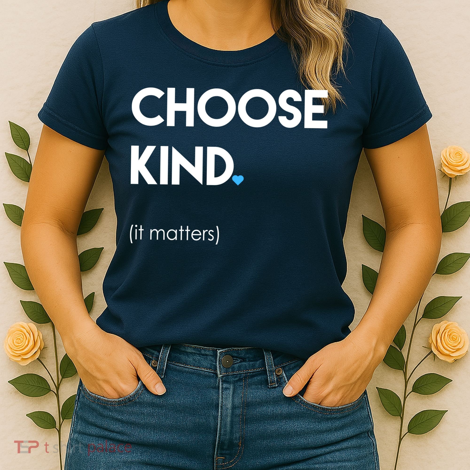 Choose Kind It Matters Women's T-Shirt