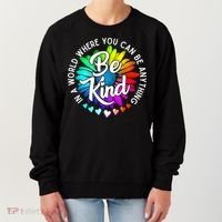 Choose Kindness In A World Where You Can Be Anything Be Kind Cute Daisy Flower R Women's Sweatshirt thumb 0