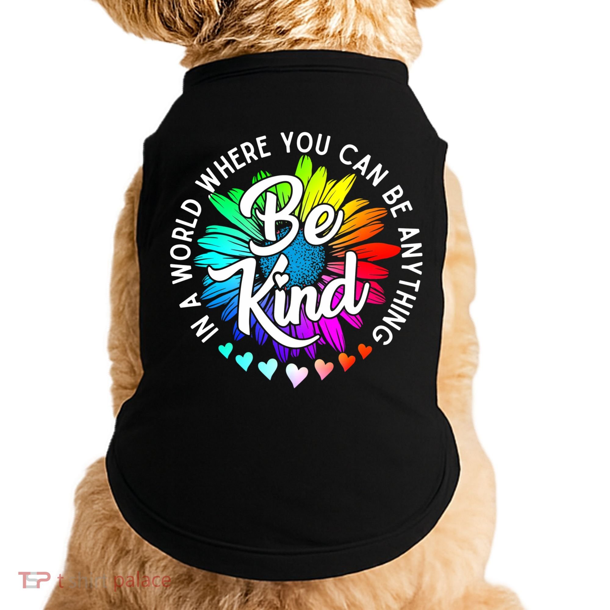 Choose Kindness In A World Where You Can Be Anything Be Kind Cute Daisy Flower R Doggie Tank