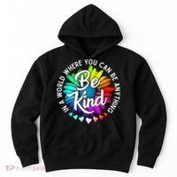 Choose Kindness In A World Where You Can Be Anything Be Kind Cute Daisy Flower R Hoodie thumb 0
