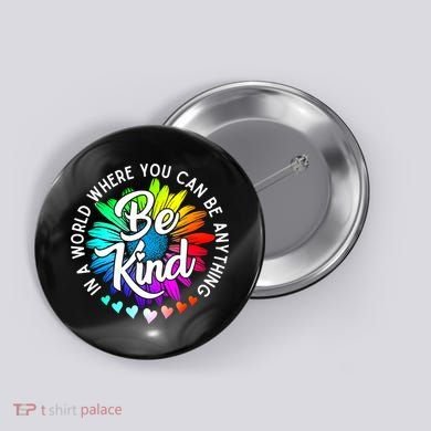 Choose Kindness In A World Where You Can Be Anything Be Kind Cute Daisy Flower R Button
