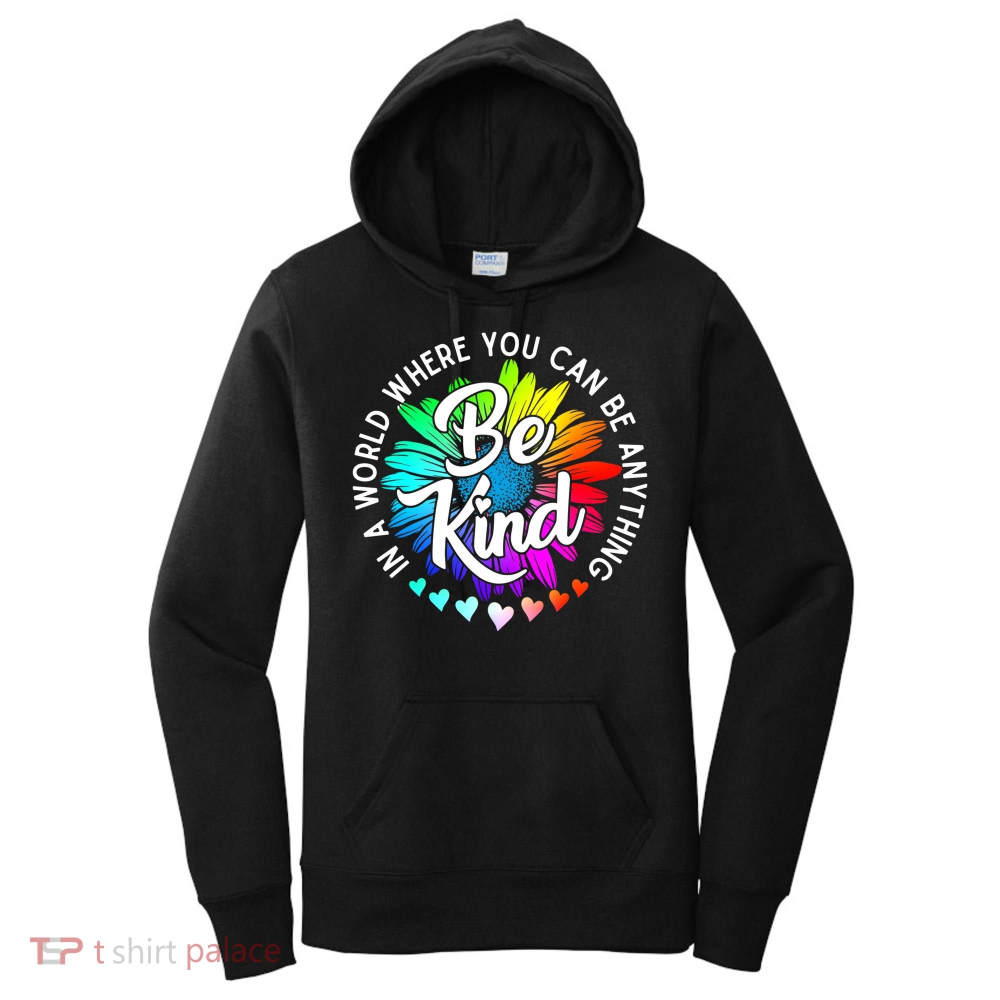 Choose Kindness In A World Where You Can Be Anything Be Kind Cute Daisy Flower R Women's Hoodie