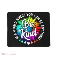 Choose Kindness In A World Where You Can Be Anything Be Kind Cute Daisy Flower R Mousepad thumb 0